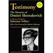 Testimony The Memoirs of Dmitri Shostakovich