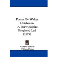 Poems by Walter Chisholm : A Berwickshire Shepherd Lad (1879)