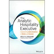 The Analytic Hospitality Executive Implementing Data Analytics in Hotels and Casinos