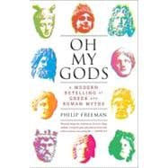 Oh My Gods A Modern Retelling of Greek and Roman Myths