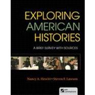 Exploring American Histories, Combined Volume A Brief Survey with Sources