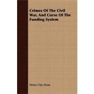 Crimes of the Civil War, and Curse of the Funding System