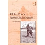 Global Crusoe: Comparative Literature, Postcolonial Theory and Transnational Aesthetics