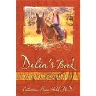 Delia's Book : Guidance for Cancer Healing