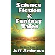 Science Fiction and Fantasy Tales : Ten Short Stories