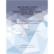 Mcnary and Umatilla National Wildlife Refuges Draft Comprehensive Conservation Plan and Environmental Assessment