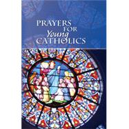 Prayers for Young Catholics, 1st Edition