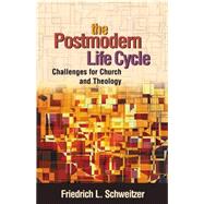 The Postmodern Life Cycle: Challenges for Church and Theology