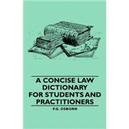 A Concise Law Dictionary, for Students and Practitioners