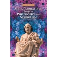 Meta-Narratives: Essays on Philosophy and Symbolism book cover, ISBN 9781663239983