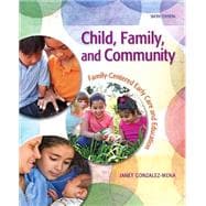Child, Family, and Community: Family-Centered Early Care and Education, Enhanced Pearson eText with Loose-Leaf Version and Access Card Package, 7th Edition