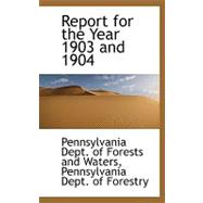 Report for the Year 1903 and 1904
