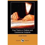 Four Tracts on Political and Commercial Subjects