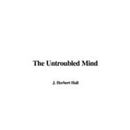 The Untroubled Mind