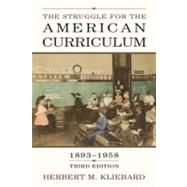 The Struggle for the American Curriculum, 1893-1958