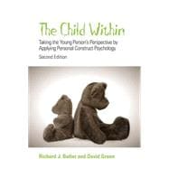 The Child Within Taking the Young Person's Perspective by Applying Personal Construct Psychology