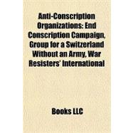 Anti-Conscription Organizations : End Conscription Campaign, Group for a Switzerland Without an Army, War Resisters' International