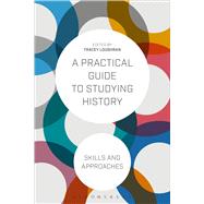 A Practical Guide to Studying History Skills and Approaches