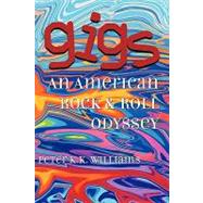 Gigs : An American Rock and Roll Odyssey