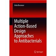 Multiple Action-Based Design Approaches to Antibacterials