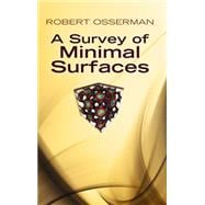 A Survey of Minimal Surfaces