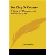 For King or Country : A Story of the American Revolution (1896)