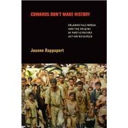 Cowards Don't Make History