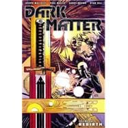 Dark Matter Volume 1: Rebirth