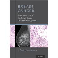 Breast Cancer Fundamentals of Evidence-Based Disease Management