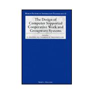 The Design of Computer Supported Cooperative Work and Groupware Systems