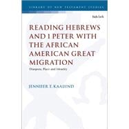Reading Hebrews and 1 Peter With the African American Great Migration