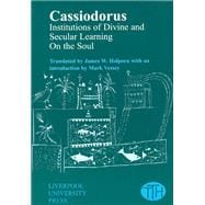 Cassiodorus: Institutions of Divine and Secular Learning