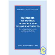Enhancing 360-Degree Feedback for Senior Executives : How to Maximize the Benefits and Minimize the Risks