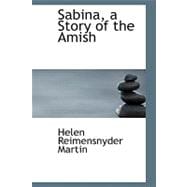 Sabina, a Story of the Amish