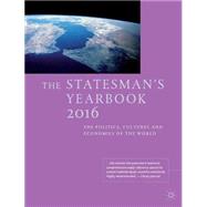 The Statesman's Yearbook 2016 The Politics, Cultures and Economies of the World