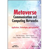 Metaverse Communication and Computing Networks Applications, Technologies, and Approaches