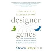 Designer Genes: A New Era in the Evolution of Man