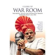 War Room: The People, Tactics and Technology behind Narendra Modi's 2014 Win