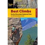 Best Climbs Rocky Mountain National Park Over 100 of the Best Routes on Crags and Peaks