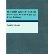 Great Events by Famous Historians Vol. 8 : The Later Renaissance: from Gutenberg to the Reformation