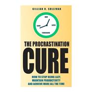 The Procrastination Cure