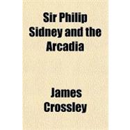 Sir Philip Sidney and the Arcadia
