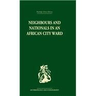 Neighbours And Nationals In An African City Ward