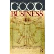 Good Business: Exercising Effective and Ethical Leadership