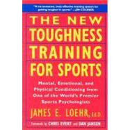 The New Toughness Training for Sports Mental Emotional Physical Conditioning from 1 World's Premier Sports Psychologis