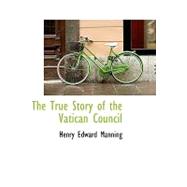 The True Story of the Vatican Council