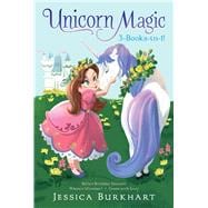 Unicorn Magic 3-Books-in-1! Bella's Birthday Unicorn; Where's Glimmer?; Green with Envy