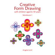 Creative Form Drawing with Children ages 6-10 Workbook 1