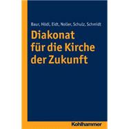 Diakonat Fur Die Kirche Der Zukunft