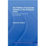 The Politics of Corporate Taxation in the European Union: Knowledge and International Policy Agendas
